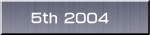 5th 2004 