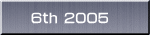 6th 2005