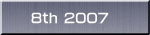 8th 2007 